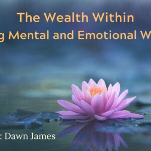 The Wealth Within: Igniting Mental Wellness Part 1